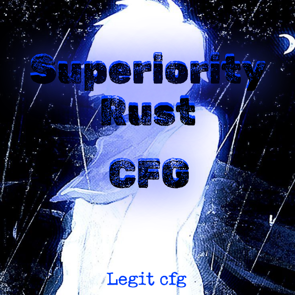 🔵Superiority | Legit CFG | RUST🔵